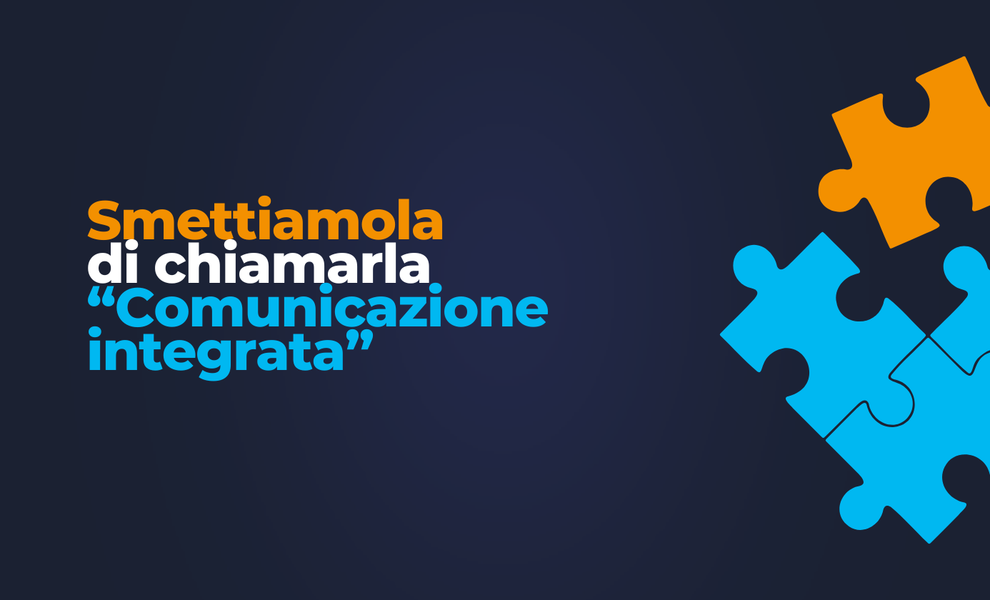 Smettiamola di chiamarla 'Comunicazione Integrata'. Stiamo solo vendendo un costoso puzzle di servizi.