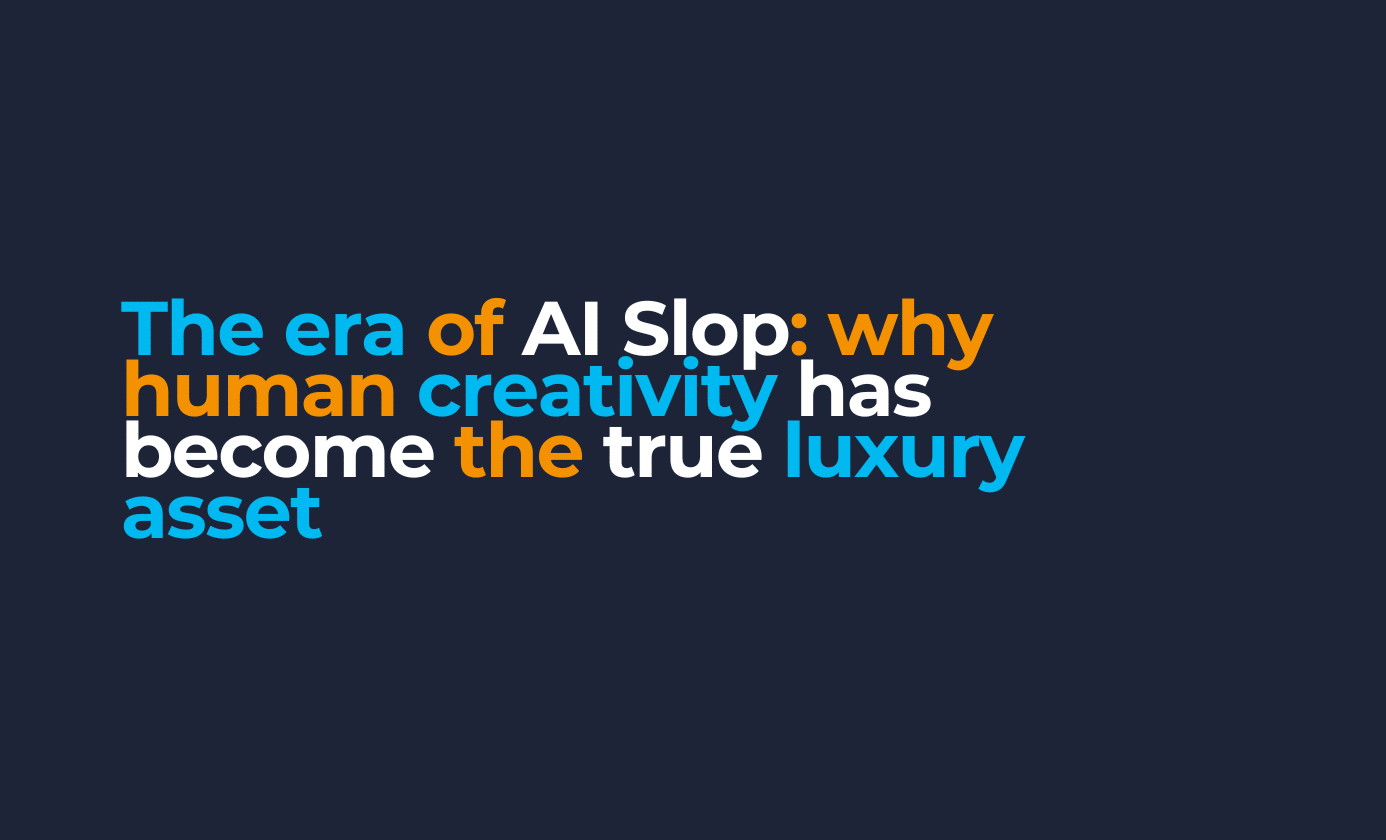The Era of AI Slop: why human creativity has become the true luxury asset