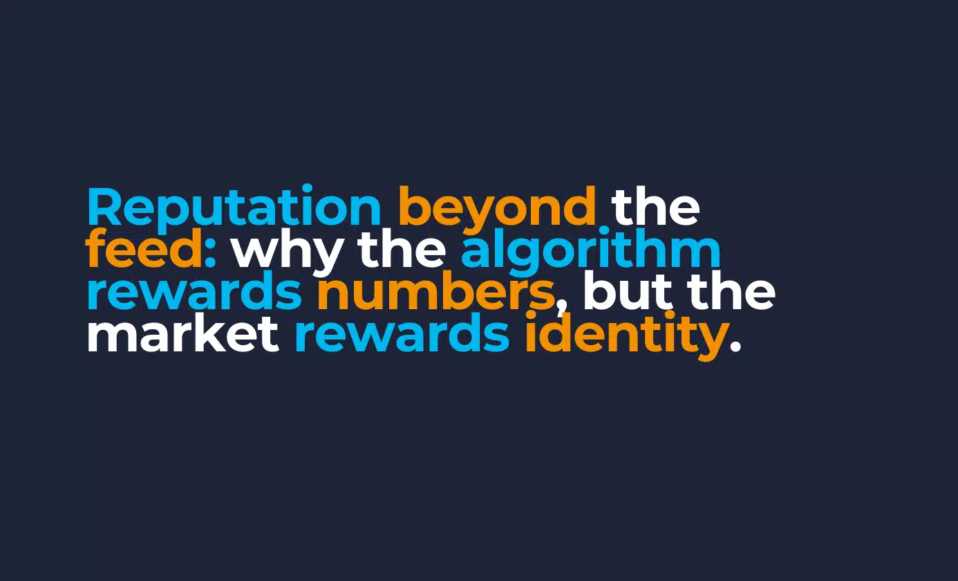 Reputation Beyond the Feed: Why the Algorithm Rewards Numbers, but the Market Rewards Identity