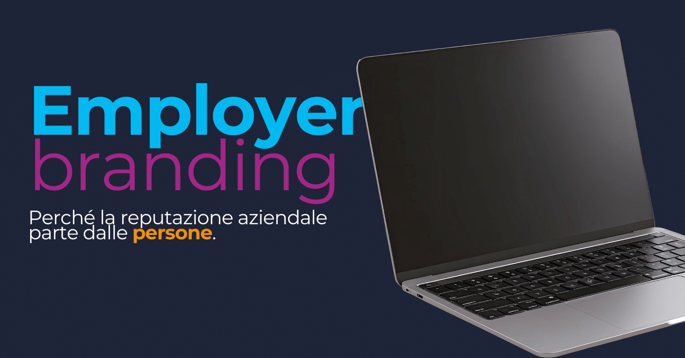 Employer Branding: perché la reputazione aziendale parte dalle persone